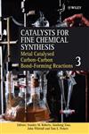 Catalysts for Fine Chemical Synthesis, Catalysts for Carbon-Carbon Bond Formation, Vol. 3,0470861991,9780470861998
