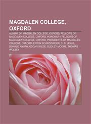 Magdalen College, Oxford Alumni of Magdalen College, Oxford, Fellows of Magdalen College, Oxford, Honorary Fellows of Magdalen College, Oxford,1156525446,9781156525449