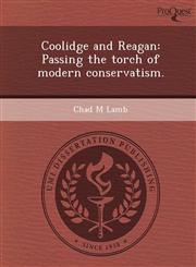 Coolidge and Reagan Passing the torch of modern conservatism.,1248943457,9781248943458