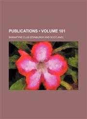 Publications (Volume 101),1235213757,9781235213755