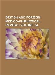 British and foreign medico-chirurgical review (Volume 24),1459050185,9781459050181