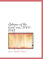 Outcome of the Civil war, 1863-1865,1115349910,9781115349918