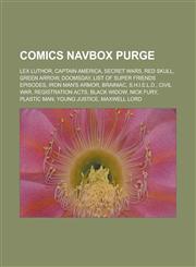 Comics Navbox Purge Lex Luthor, Captain America, Secret Wars, Red Skull, Green Arrow, Doomsday, List of Super Friends Episodes,1153731010,9781153731010