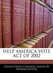 HELP AMERICA VOTE ACT OF 2002,1240606680,9781240606689