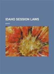 Idaho Session Laws,1150259752,9781150259753
