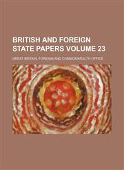 British and foreign state papers Volume 23,1235983447,9781235983443
