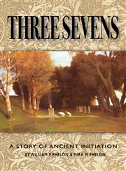 Three Sevens A Story of Ancient Initiation,1608640221,9781608640225