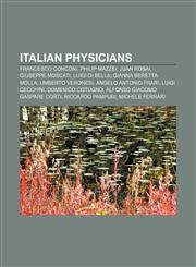 Italian physicians Francesco Conconi, Philip Mazzei, Juan Rosai, Giuseppe Moscati, Luigi di Bella, Gianna Beretta Molla, Umberto Veronesi,1156508975,9781156508978