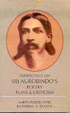 Perspectives on Sri Aurobindo's Poetry, Plays and Criticism 1st Edition,8176252638,9788176252638