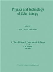 Physics and Technology of Solar Energy Volume 1: Solar Thermal Applications,9027725586,9789027725585