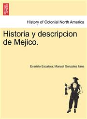 Historia y descripcion de Mejico.,1241473315,9781241473310