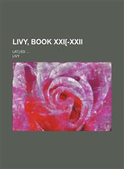Livy, Book XXI[-XXII; Lat.] Ed.,1236419367,9781236419361