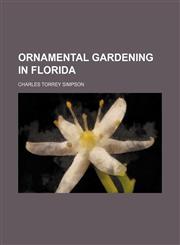 Ornamental gardening in Florida,115480576X,9781154805765