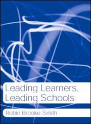 Leading Learners, Leading Schools,0415274990,9780415274999