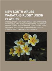 New South Wales Waratahs rugby union players Wendell Sailor, Lote Tuqiri, Timana Tahu, Mat Rogers, Rocky Elsom, Matt Burke, Sydney Deane,1155374975,9781155374970