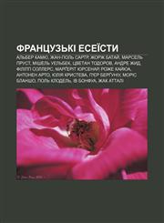 Frantsuzʹki eseïsty Alʹber Kamyu, Zhan-Polʹ Sartr, Zhorzh Batay̆, Marselʹ Prust, Mishelʹ Uelʹbek, Tsvetan Todorov, Andre Zhyd, Filipp Sollers,1233849646,9781233849642