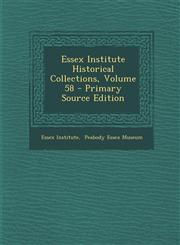 Essex Institute Historical Collections, Volume 58 - Primary Source Edition,1294070908,9781294070900