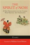 The Spirit of Noh A New Translation of the Classic Noh Treatise the Fushikaden,1590309944,9781590309940