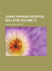 Johns Hopkins Hospital Bulletin Volume 31,1230057331,9781230057330