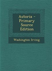 Astoria - Primary Source Edition,1294802747,9781294802747
