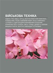 Viy̆sʹkova tekhnika Indeks HRAU, BMD-2, BTR-D, Zenitno-raketnyy̆ kompleks, STANAG 4569, HAZ-66, Boy̆ovyy̆ robot, Mi-24,123379664X,9781233796649