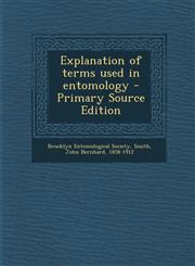 Explanation of Terms Used in Entomology - Primary Source Edition,1293451436,9781293451434