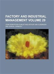 Factory and industrial management Volume 29,1130657817,9781130657814