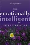 The Emotionally Intelligent Nurse Leader 1st Edition,078795988X,9780787959883