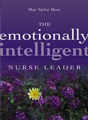 The Emotionally Intelligent Nurse Leader 1st Edition,078795988X,9780787959883