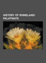 History of Rhineland-Palatinate Arnold I of Laurenburg, Arnstein Abbey, Bahnbetriebswerk Hermeskeil, Battle of Andernach, Battle of Konzer Brucke, Ba,1230592725,9781230592725