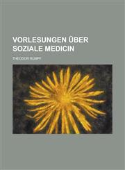 Vorlesungen Uber Soziale Medicin,1234867346,9781234867348