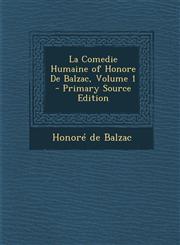La Comedie Humaine of Honore de Balzac, Volume 1 - Primary Source Edition,1294716077,9781294716075