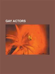 Gay Actors Adam Lambert, Elton John, Rainer Werner Fassbinder, Stephen Fry, Noel Coward, Divine (Performer), Clay Aiken, John Bar,1230672567,9781230672564