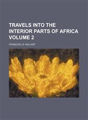 Travels into the interior parts of Africa Volume 2,1150976624,9781150976629