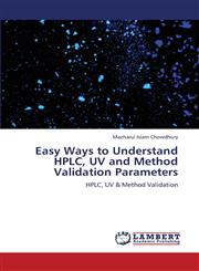 Easy Ways to Understand HPLC, UV and Method Validation Parameters,3659402397,9783659402395
