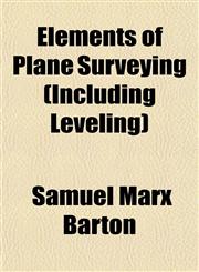 Elements of Plane Surveying (Including Leveling),1152895486,9781152895485
