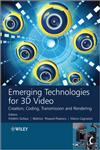 Emerging Technologies for 3D Video Creation, Coding, Transmission and Rendering,1118355113,9781118355114