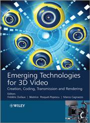 Emerging Technologies for 3D Video Creation, Coding, Transmission and Rendering,1118355113,9781118355114
