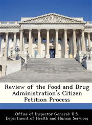 Review of the Food and Drug Administration's Citizen Petition Process,1288336721,9781288336722