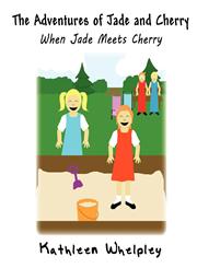 The Adventures of Jade and Cherry When Jade Meets Cherry,1451284403,9781451284409