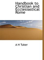 Handbook to Christian and Ecclesiastical Rome,1117909980,9781117909981