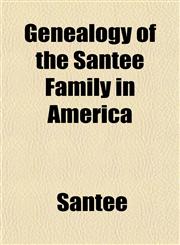 Genealogy of the Santee Family in America,1152222457,9781152222458