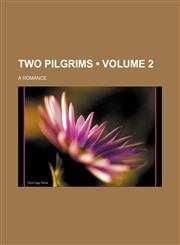 Two Pilgrims (Volume 2); A Romance,1151686522,9781151686527