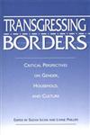 Transgressing Borders Critical Perspectives on Gender, Household, and Culture,0897896599,9780897896597