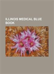 Illinois Medical Blue Book,1234115069,9781234115067