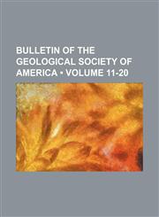 Bulletin of the Geological Society of America (Volume 11-20),1154388409,9781154388404