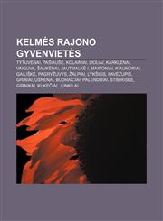 Kelmės rajono gyvenvietės Tytuvėnai, Pašiaušė, Kolainiai, Lioliai, Karklėnai, Vaiguva, Šaukėnai, Jautmalkė I, Maironiai, Kiaunoriai, Gailiškė,1232979511,9781232979517