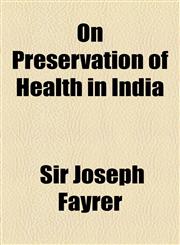 On Preservation of Health in India,1154472124,9781154472127