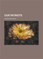 Our Patriots,1151124311,9781151124319