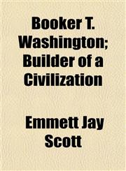 Booker T. Washington; Builder of a Civilization,1150208996,9781150208997